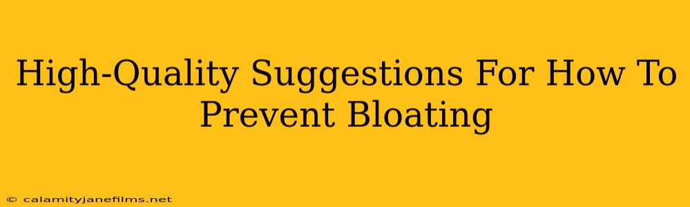 High-Quality Suggestions For How To Prevent Bloating