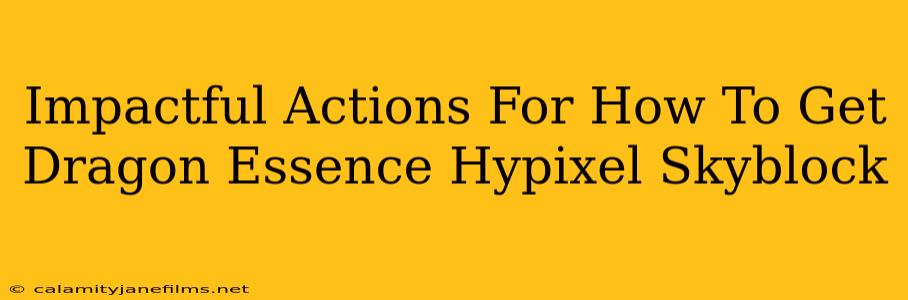 Impactful Actions For How To Get Dragon Essence Hypixel Skyblock