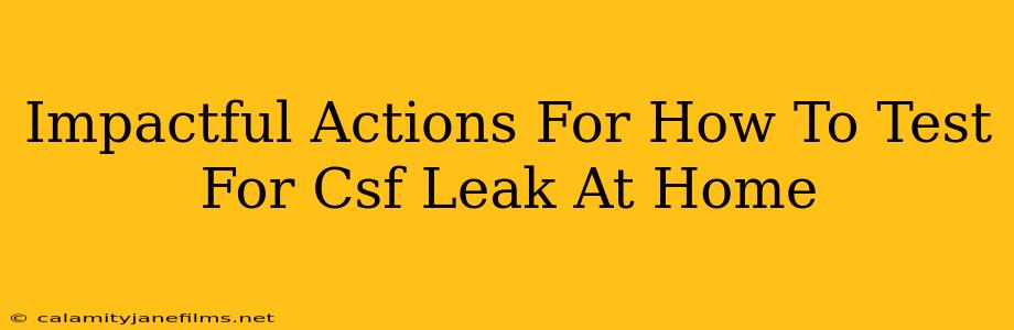 Impactful Actions For How To Test For Csf Leak At Home