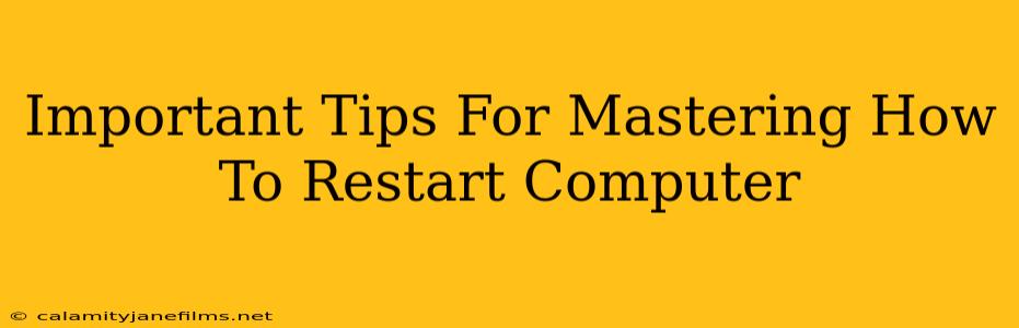 Important Tips For Mastering How To Restart Computer