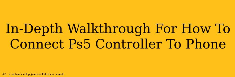 In-Depth Walkthrough For How To Connect Ps5 Controller To Phone