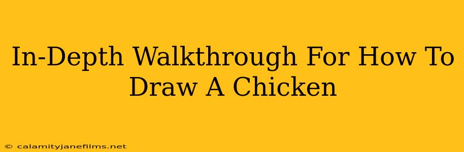 In-Depth Walkthrough For How To Draw A Chicken