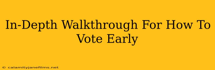 In-Depth Walkthrough For How To Vote Early