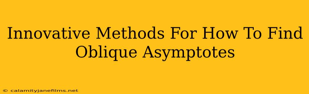 Innovative Methods For How To Find Oblique Asymptotes