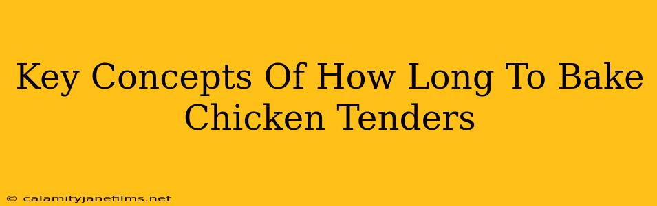 Key Concepts Of How Long To Bake Chicken Tenders