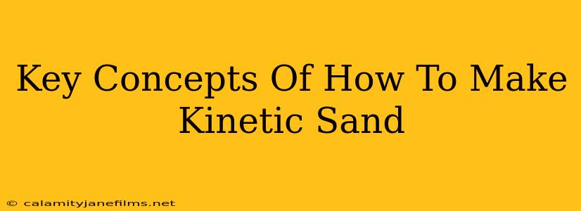 Key Concepts Of How To Make Kinetic Sand