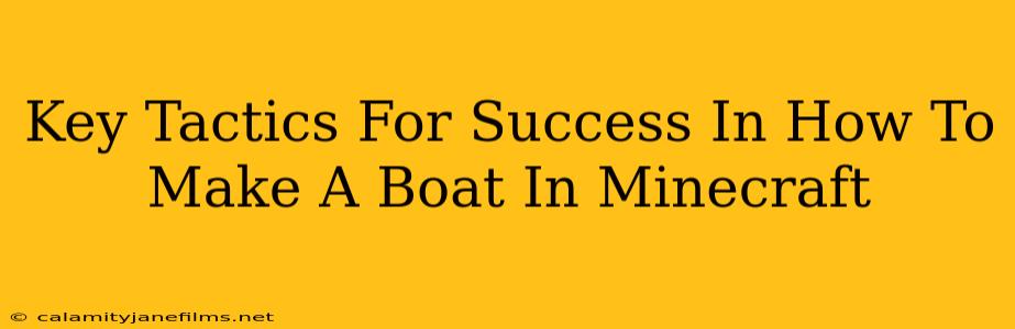 Key Tactics For Success In How To Make A Boat In Minecraft