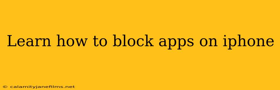 Learn how to block apps on iphone