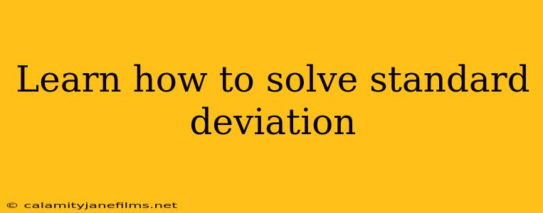 Learn how to solve standard deviation