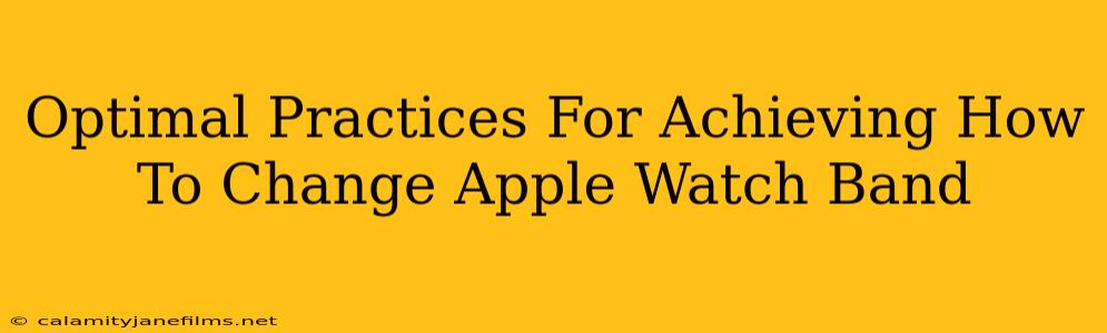 Optimal Practices For Achieving How To Change Apple Watch Band