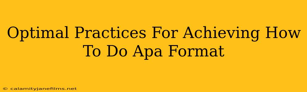 Optimal Practices For Achieving How To Do Apa Format