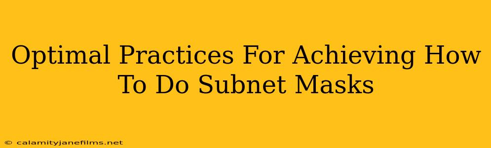 Optimal Practices For Achieving How To Do Subnet Masks