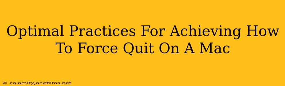 Optimal Practices For Achieving How To Force Quit On A Mac