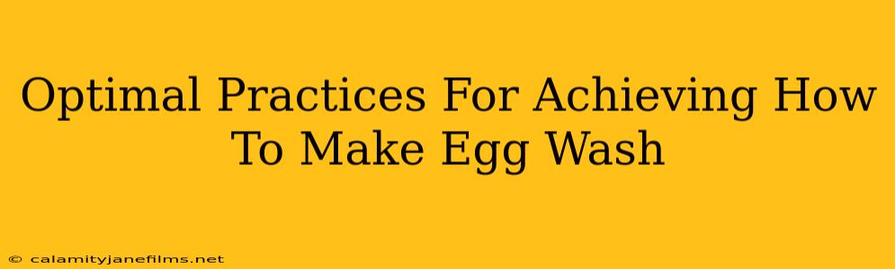 Optimal Practices For Achieving How To Make Egg Wash