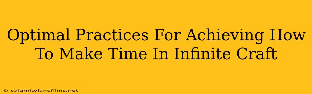 Optimal Practices For Achieving How To Make Time In Infinite Craft