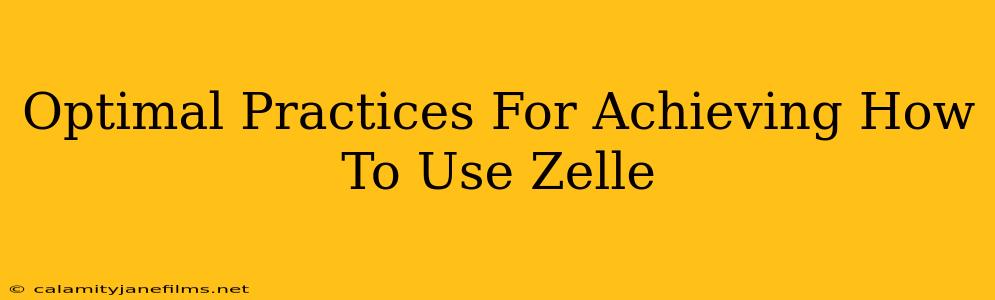 Optimal Practices For Achieving How To Use Zelle