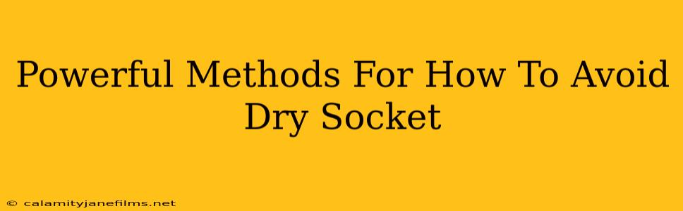 Powerful Methods For How To Avoid Dry Socket