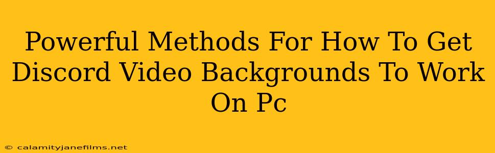 Powerful Methods For How To Get Discord Video Backgrounds To Work On Pc