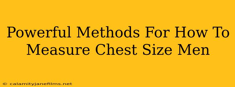 Powerful Methods For How To Measure Chest Size Men