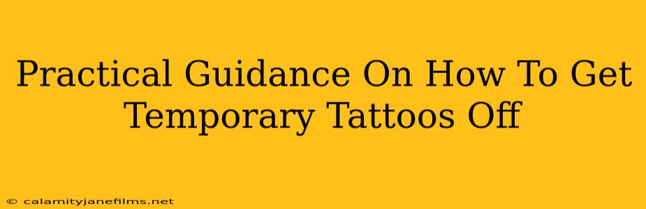 Practical Guidance On How To Get Temporary Tattoos Off