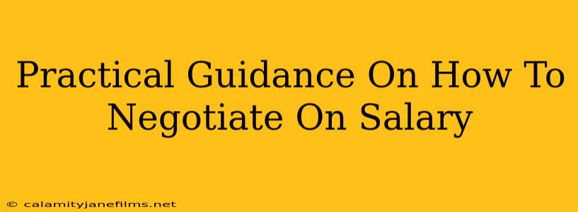 Practical Guidance On How To Negotiate On Salary