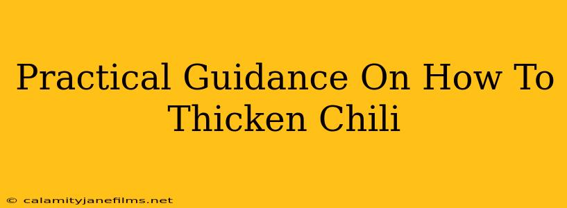 Practical Guidance On How To Thicken Chili