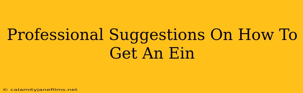 Professional Suggestions On How To Get An Ein