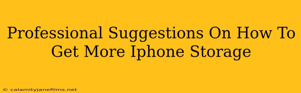 Professional Suggestions On How To Get More Iphone Storage