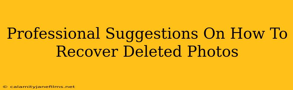 Professional Suggestions On How To Recover Deleted Photos