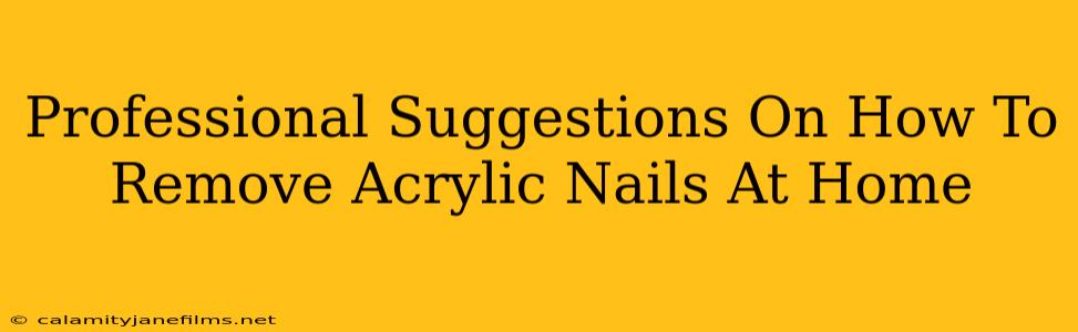 Professional Suggestions On How To Remove Acrylic Nails At Home