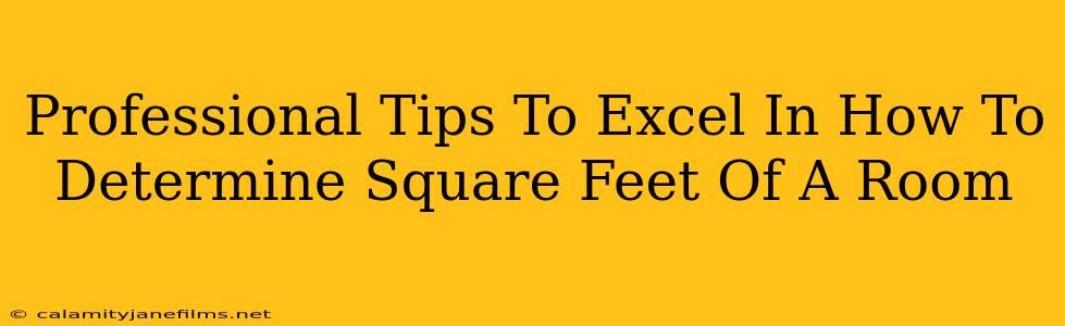 Professional Tips To Excel In How To Determine Square Feet Of A Room