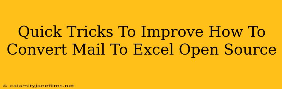 Quick Tricks To Improve How To Convert Mail To Excel Open Source