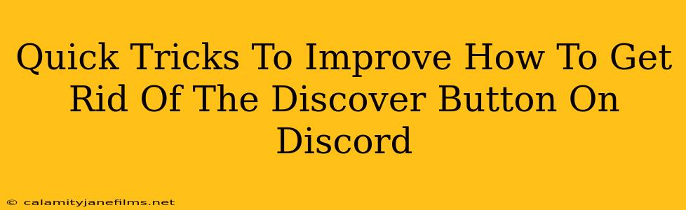 Quick Tricks To Improve How To Get Rid Of The Discover Button On Discord