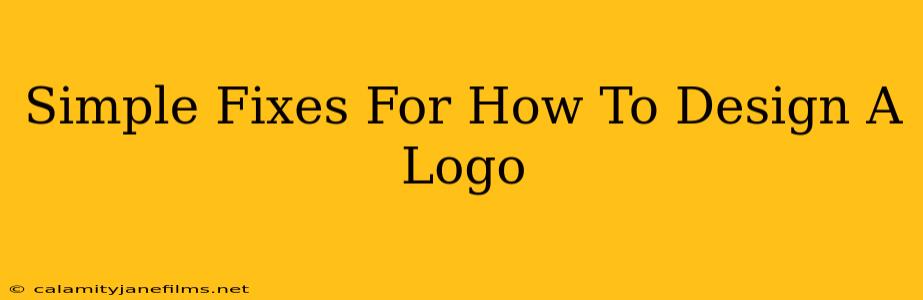 Simple Fixes For How To Design A Logo