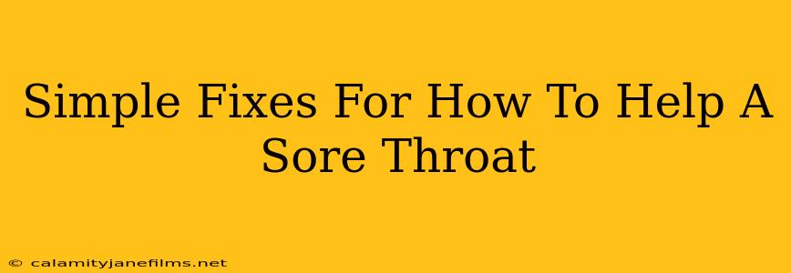 Simple Fixes For How To Help A Sore Throat