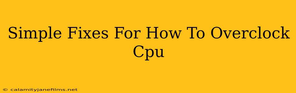 Simple Fixes For How To Overclock Cpu