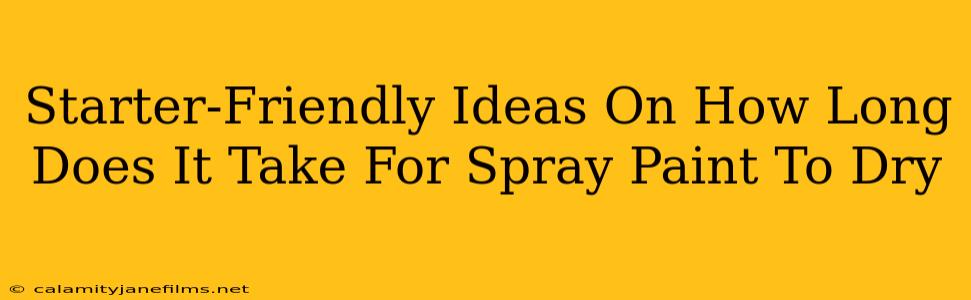 Starter-Friendly Ideas On How Long Does It Take For Spray Paint To Dry