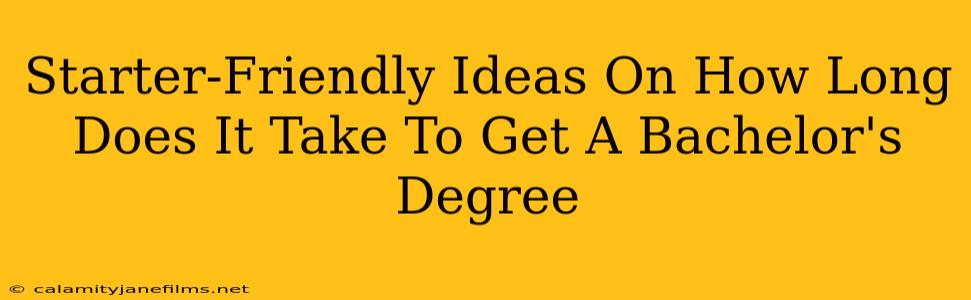 Starter-Friendly Ideas On How Long Does It Take To Get A Bachelor's Degree