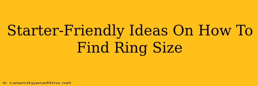 Starter-Friendly Ideas On How To Find Ring Size