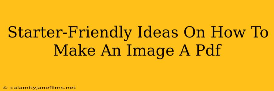 Starter-Friendly Ideas On How To Make An Image A Pdf