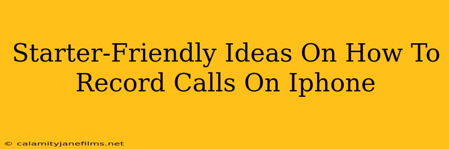 Starter-Friendly Ideas On How To Record Calls On Iphone