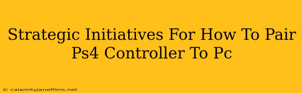 Strategic Initiatives For How To Pair Ps4 Controller To Pc