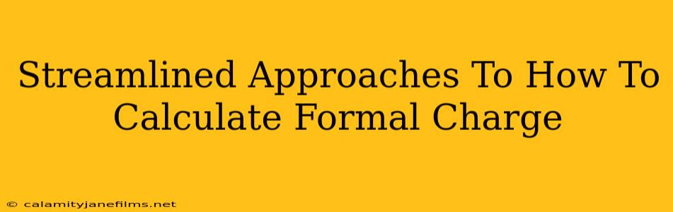 Streamlined Approaches To How To Calculate Formal Charge