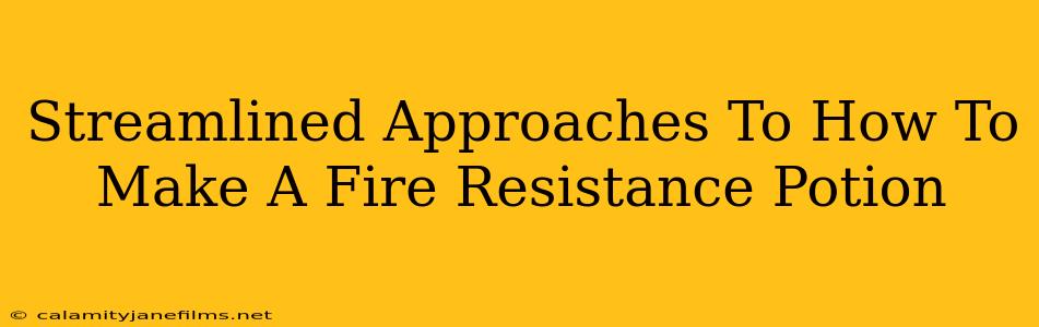 Streamlined Approaches To How To Make A Fire Resistance Potion