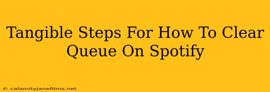 Tangible Steps For How To Clear Queue On Spotify