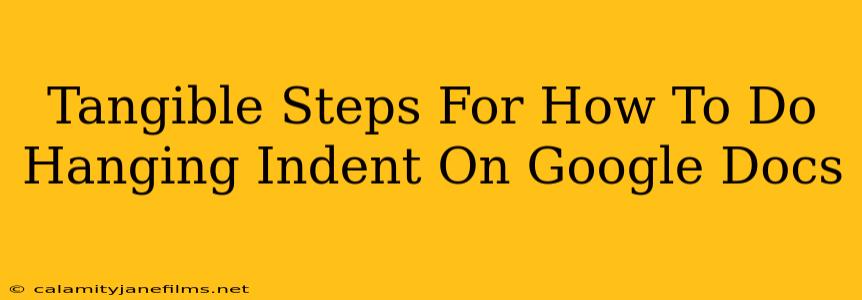 Tangible Steps For How To Do Hanging Indent On Google Docs