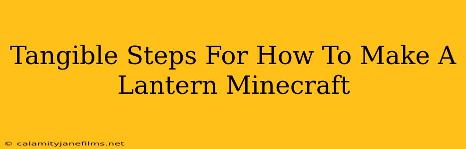 Tangible Steps For How To Make A Lantern Minecraft