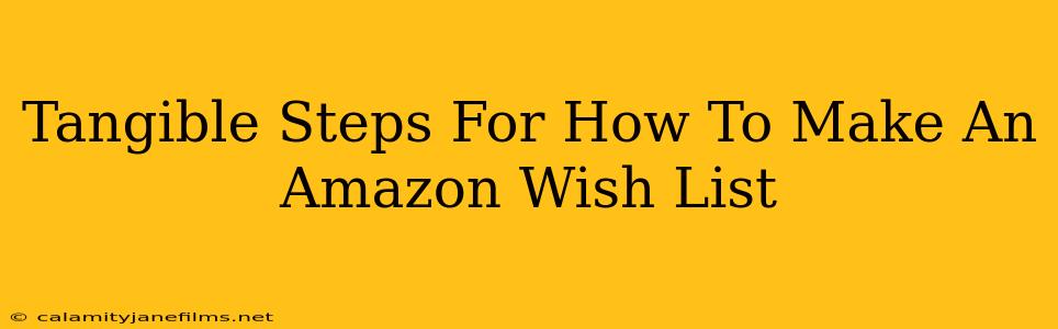 Tangible Steps For How To Make An Amazon Wish List