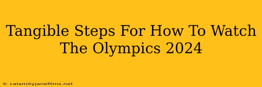 Tangible Steps For How To Watch The Olympics 2024