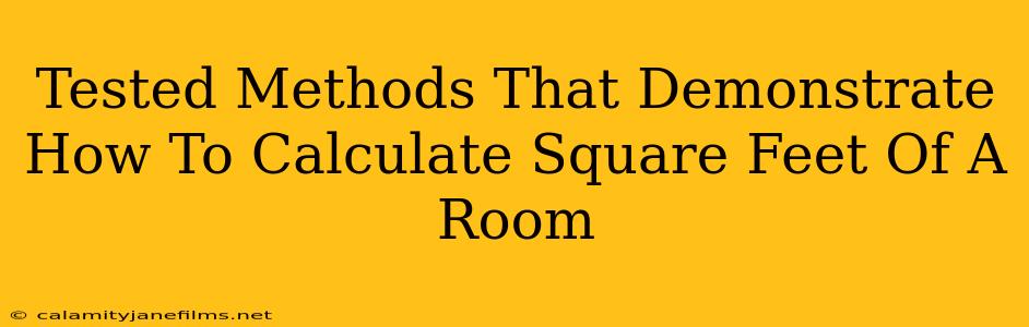 Tested Methods That Demonstrate How To Calculate Square Feet Of A Room